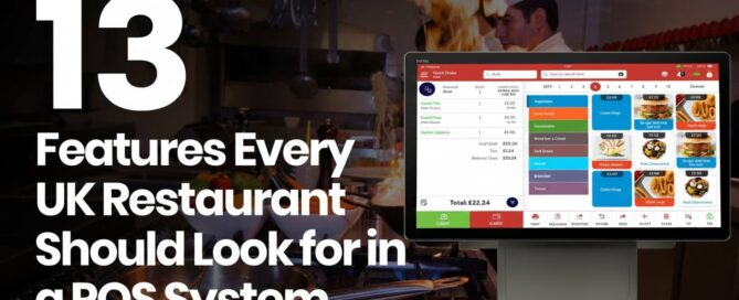 13 Features Every UK Restaurant Should Look for in a POS System
